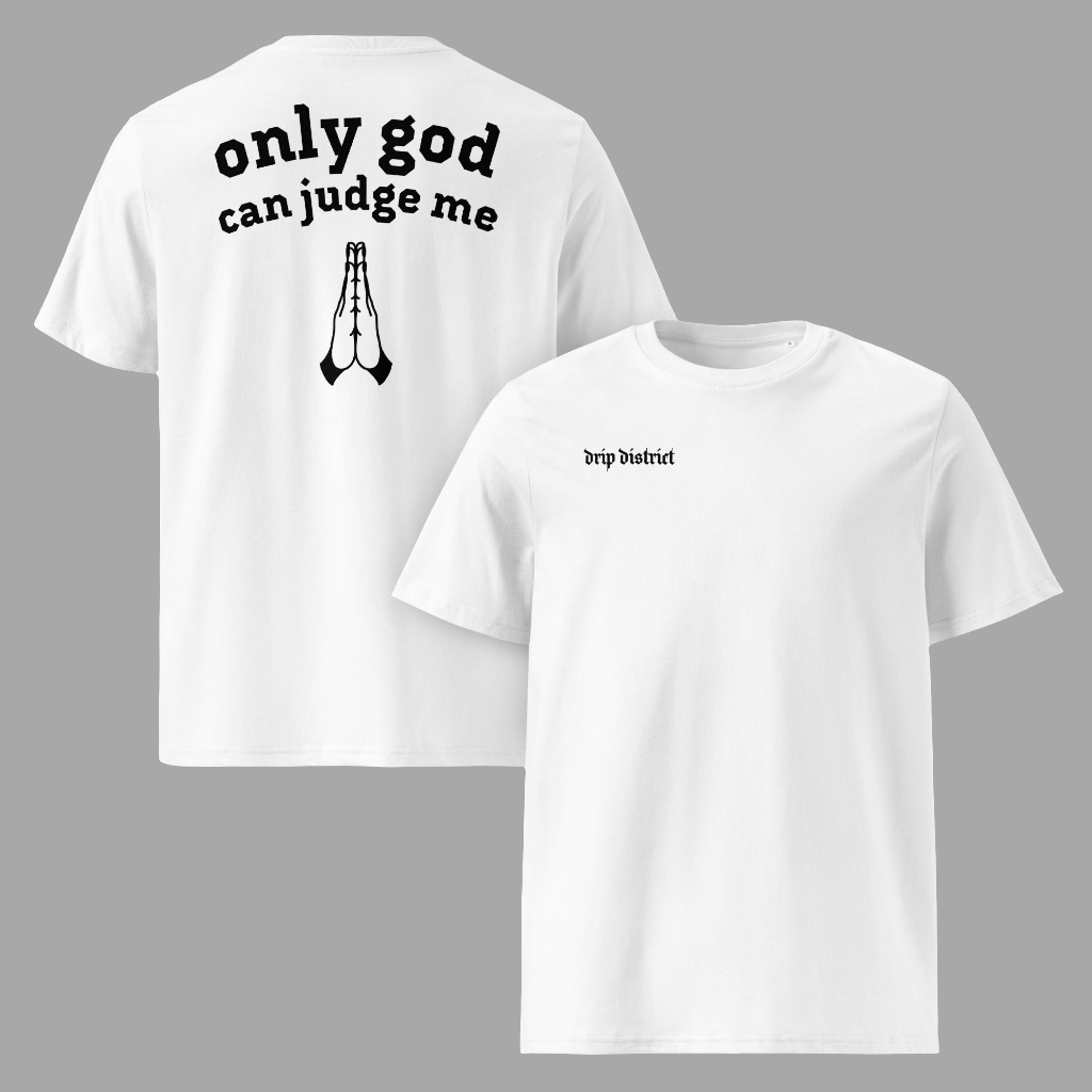 Unisex organic cotton t-shirt DRIP DISTRICT x only god can judge me